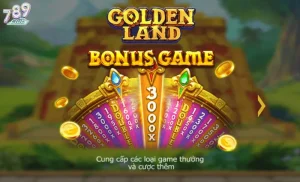 Bí quyết chơi Golden Land 789club thắng lớn