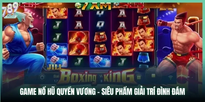 Mẹo quay slot Quyền vương 789club giúp bạn thắng lớn