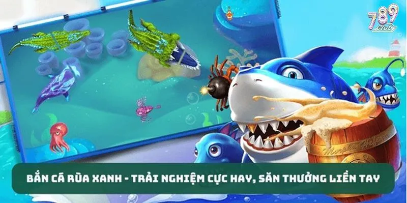 Tổng quan game bắn cá rùa xanh 789club