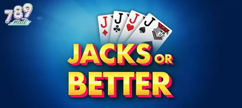 Bí quyết để chơi Jacks or Better dễ thắng hơn