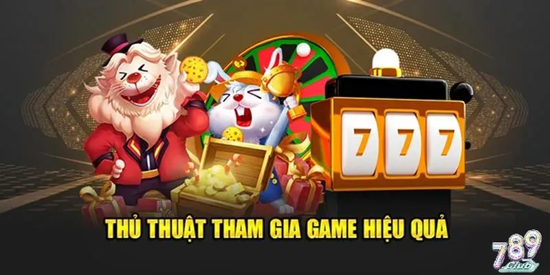 Bí quyết quay hũ thần tốc 789 club hiệu quả