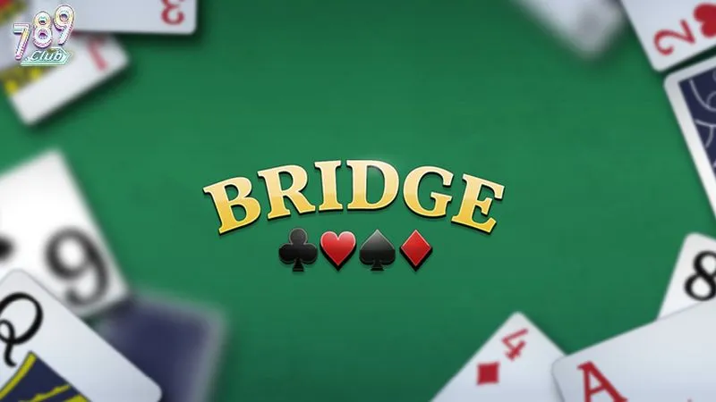Chia sẻ những kinh nghiệm chơi bài Bridge 789 club