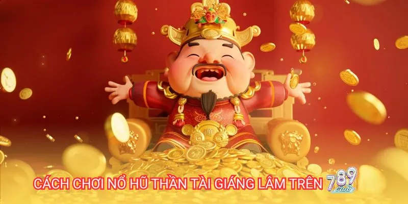 Đừng bỏ lỡ hướng dẫn luật chơi nổ hũ thần tài giáng lâm