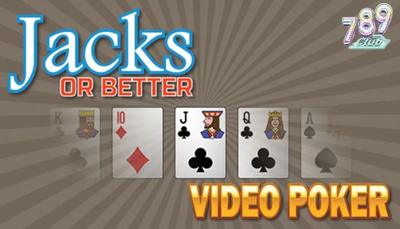 Tổng quan game Jacks or Better 789club