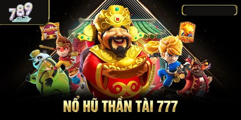 Tổng quan game thần tài 777 789club